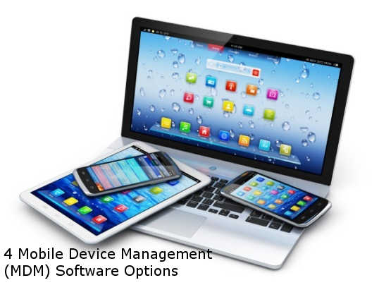 4 Mobile Device Management (MDM) Software Options